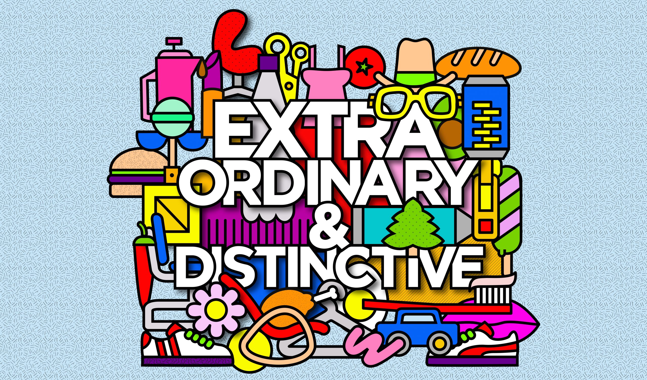 Extraordinary and distinctive – Think. Do.